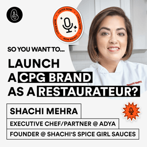 Chef Shachi Mehra: So You Want to Launch a CPG Brand as a Restaurateur?