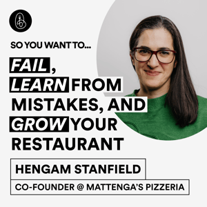 Hengam Stanfield: So You Want to Fail, Learn From Mistakes, And Grow Your Restaurant?
